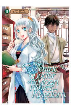 The Eccentric Doctor of the Moon Flower Kingdom Vol. 2 - Tohru Himuka