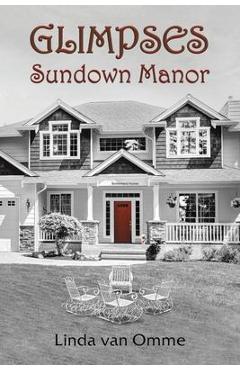 Glimpses: Sundown Manor - Linda Van Omme