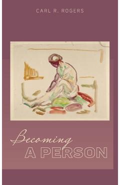 Becoming a Person - Carl Rogers