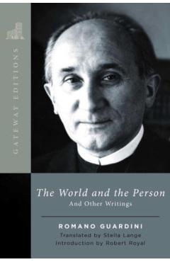 The World and the Person: And Other Writings - Romano Guardini
