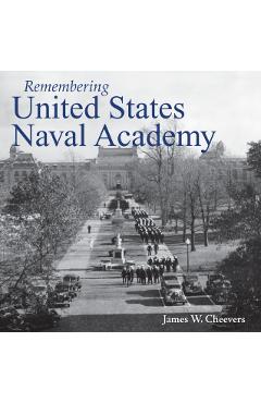 Remembering United States Naval Academy - James W. Cheevers