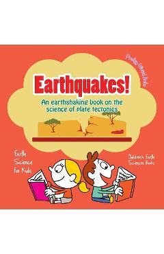 Earthquakes! - An Earthshaking Book on the Science of Plate Tectonics. Earth Science for Kids - Children\'s Earth Sciences Books - Prodigy Wizard