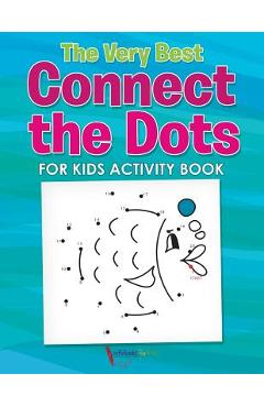 The Very Best Connect the Dots for Kids Activity Book - Activibooks For Kids