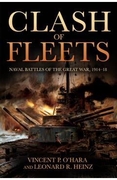 Clash of fleets: naval battles of the great war 1914-18 - vincent o'hara