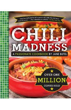 Chili Madness: A Passionate Cookbook by Jane Butel - Jane Butel