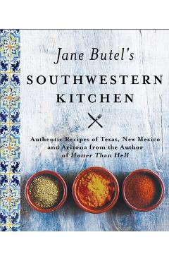 Jane butel's southwestern kitchen: revised edition - jane butel
