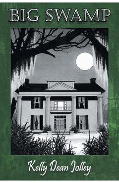 Big swamp - kelly dean jolley