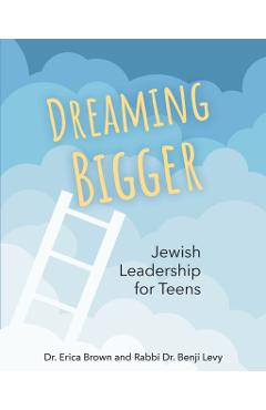 Dreaming Bigger: Jewish Leadership for Teens - Erica Brown