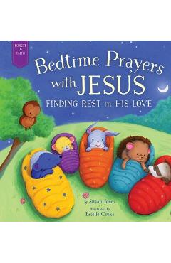 Bedtime Prayers with Jesus: Finding Rest in His Love - Susan Jones