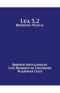 Lua 5.2 Reference Manual - Roberto Ierusalimschy