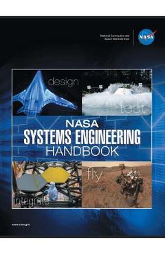 NASA Systems Engineering Handbook: NASA/SP-2016-6105 Rev2 - Full Color Version - Nasa