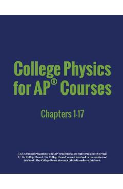 College Physics for AP(R) Courses: Part 1: Chapters 1-17 - Irina Lyublinskaya