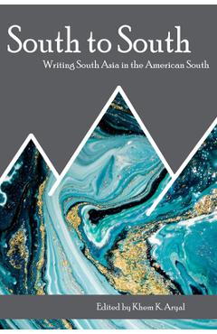 South to South: Writing South Asia in the American South - Khem K. Aryal