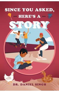 Since You Asked, Here\'s a Story - Daniel Singh