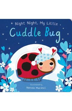 Night Night, My Little Cuddle Bug - Natalie Marshall
