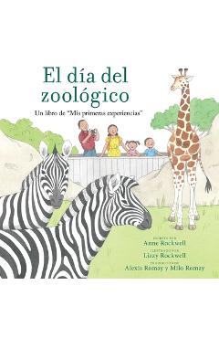 El Día del Zoológico (Zoo Day): Un Libro de MIS Primeras Experiencias - Anne Rockwell