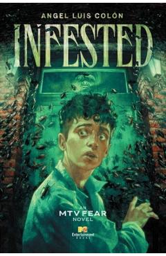 Infested: An MTV Fear Novel - Angel Luis Colón