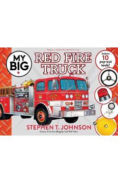 My Big Red Fire Truck - Stephen T. Johnson