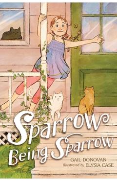 Sparrow Being Sparrow - Gail Donovan