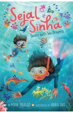 Sejal Sinha Swims with Sea Dragons - Maya Prasad