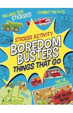 Boredom Busters: Things That Go Sticker Activity: Mazes, Connect the Dots, Find the Differences, and Much More! - Tiger Tales