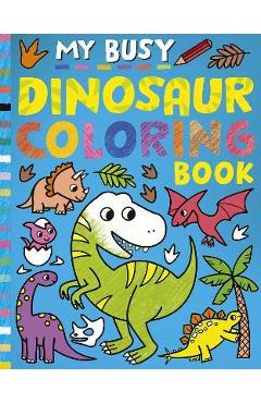 My Busy Dinosaur Coloring Book - Tiger Tales