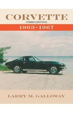 Corvette: 1963-1967 - Larry M. Galloway