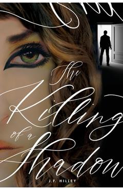 The Killing of a Shadow - J. F. Hilley