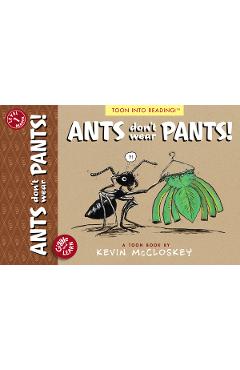 Ants Don\'t Wear Pants!: Toon Level 1 - Kevin Mccloskey