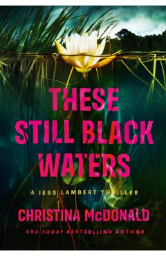These Still Black Waters - Christina Mcdonald
