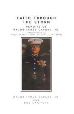 Faith Through the Storm: Memoirs of Major James Capers, Jr. - Major James Capers