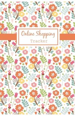 Online Shopping Tracker: Keep Tracking Organizer Notebook for online purchases or shopping orders made through an online website (Vol: 4) - Isabelle C. Gent