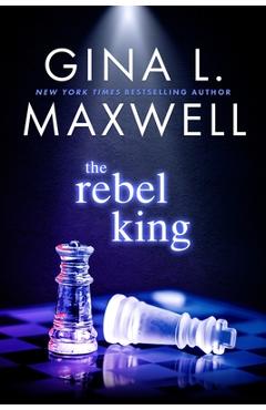 The Rebel King - Gina L. Maxwell