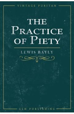 The Practice of Piety - Lewis Bayly