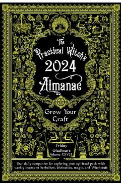 Practical Witch's Almanac 2024: Growing Your Craft - Friday Gladheart