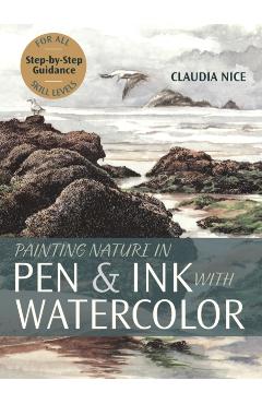 Painting Nature in Pen & Ink with Watercolor - Claudia Nice