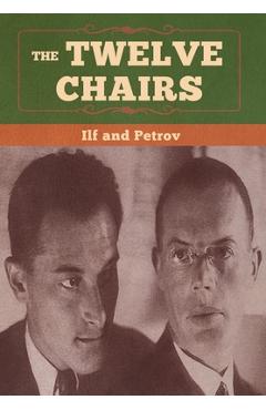The Twelve Chairs - Ilya Ilf