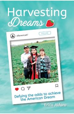 Harvesting Dreams - Erica Alfaro