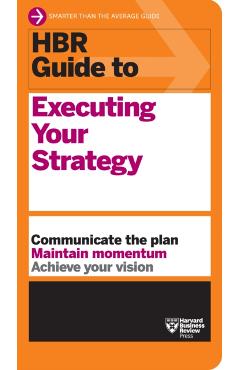 HBR Guide to Executing Your Strategy - Harvard Business Review