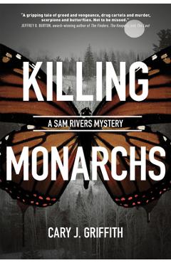 Killing Monarchs - Cary J. Griffith