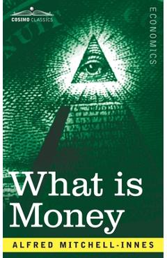 What is Money? - Alfred Mitchell-innes