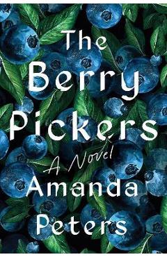 The Berry Pickers - Amanda Peters