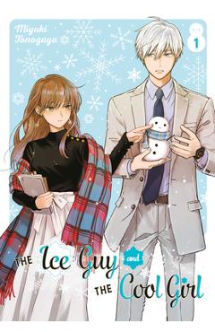 The Ice Guy and the Cool Girl 01 - Miyuki Tonogaya
