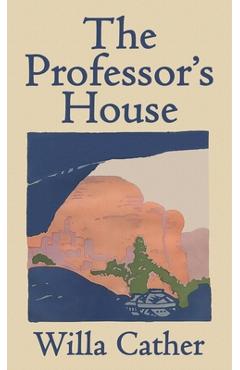 The Professor\'s House - Willa Cather