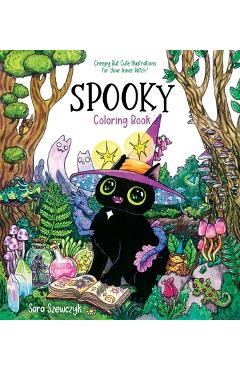 Spooky Coloring Book: Creepy But Cute Illustrations for Your Inner Witch - Sara Szewczyk