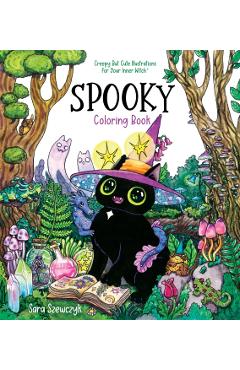 Spooky Coloring Book: Creepy But Cute Illustrations for Your Inner Witch - Sara Szewczyk