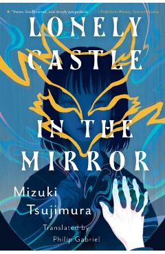 Lonely Castle in the Mirror - Mizuki Tsujimura