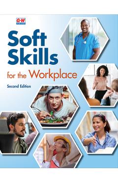 Soft Skills for the Workplace - Goodheart-willcox Publisher