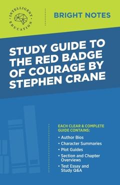 Study guide to the red badge of courage by stephen crane - intelligent education