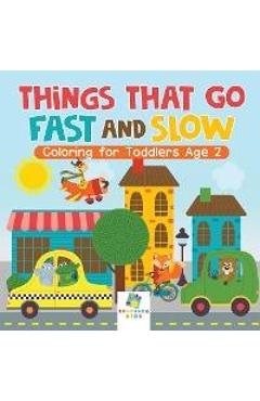 Things That Go Fast and Slow Coloring for Toddlers Age 2 - Educando Kids